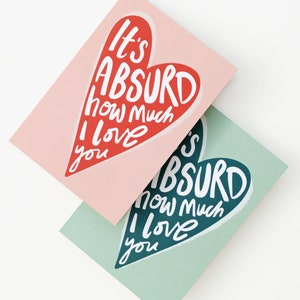 Valentine's Day Card It's Absurd How Much I Love You Card Valentine's Card for Her Wife Valentine's Card Girlfriend Card image 5