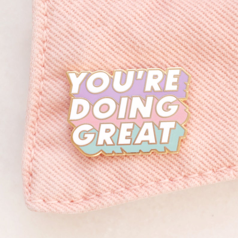 Love Yourself Enamel Pin Motivational Pin Feminist Pin Hard Enamel Enamel Pin Flair Brooch Pin Badge Pin Badge You're doing great