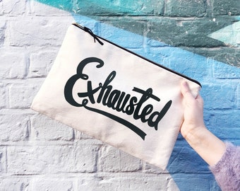 Exhausted XL Pouch - Parent Tote - Diaper Clutch - Nappy Bag - Mum Cosmetics Bag - Canvas Toiletry Bag - Gift for Mum - Mom Zip Pouch