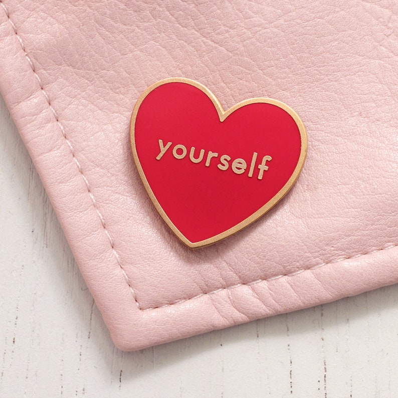 Love Yourself Enamel Pin Motivational Pin Feminist Pin Hard Enamel Enamel Pin Flair Brooch Pin Badge Pin Badge Love yourself -Heart