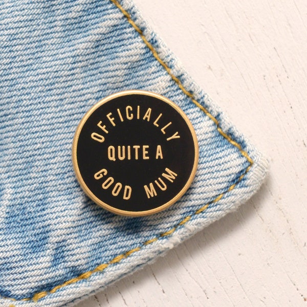 Officially Quite A Good Mum Pin - Mum Pin - Pins for Mothers - Hard Enamel Pin - Mothers Day Pin - Flair - Lapel Pin - Pins - Gift for mum