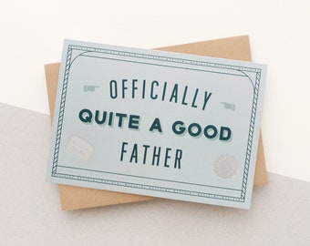 Officially Quite A Good Father Greeting Card - Funny Card for Dad - Father's Day Card - Dad Birthday Card - Dad Card - Thank You Card