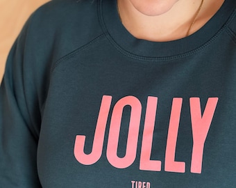 Jolly Tired Women's Sweatshirt | Christmas Jumper | Festive Sweatshirt | Organic Cotton Jumper | Christmas Gift for Her