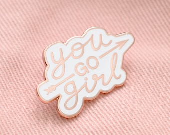 You Go Girl Pin - Feminist Pin - Motivational Pin - Hard Enamel Pin - Enamel Pin Badge - Flair - Brooch - Lapel Pin - Pins - Pin Badge