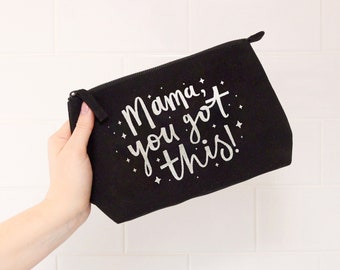 Mama, You Got This! Makeup Bag - Makeup Bag For Mum - Mum Cosmetics Bag - Beauty Gift for Moms - Makeup Bag - Mother's Day Gift - Wash Bag