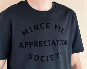 Mince Pie Appreciation Society T-Shirt | Unisex Christmas Slogan Tee | Festive Gift | Charcoal