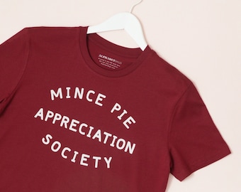 Mince Pie Appreciation Society T-shirt Burgundy - Mince Pies - Christmas tee - Men's Christmas T-Shirt - Women's t-shirt - Christmas Gift