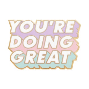 You're Doing Great Pin Hard Enamel Pin Flair Brooch Lapel Pin Pins Slogan Pins Pastel Pins Happy Post Feel Good Gift image 5