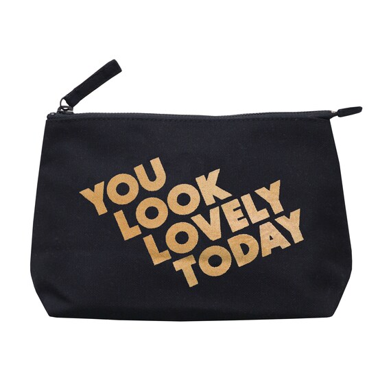 You Look Lovely Today Makeup Bag Canvas Makeup Pouch Black Wash Bag Cosmetics Bag Valentine s Day Gift for Her Makeup Bag Etsy