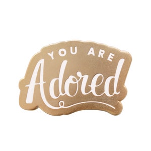 You are Adored Pin Hard Enamel Pin Enamel Pin Flair Gift for friend Gift for Mum Lapel Pin Pins Stocking Filler image 5