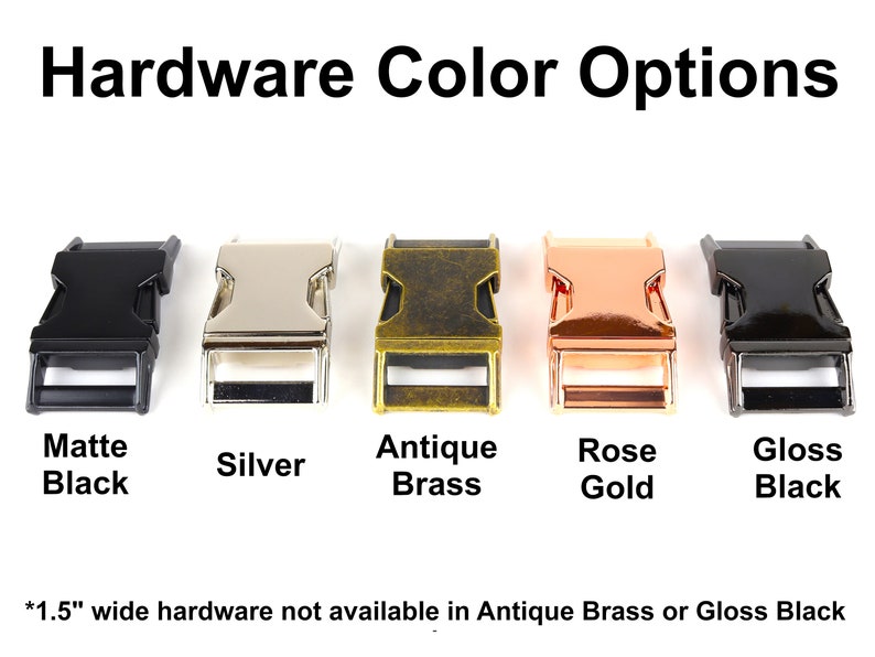 May include: Five different hardware color options for a buckle: matte black, silver, antique brass, rose gold, and gloss black. *1.5" wide hardware not available in Antique Brass or Gloss Black.
