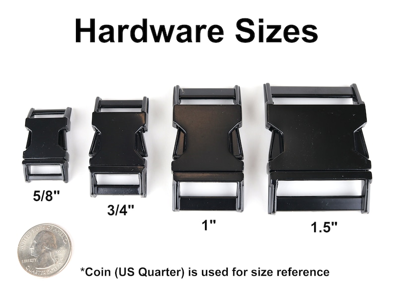 May include: Four black plastic buckles in different sizes: 5/8 inch, 3/4 inch, 1 inch, and 1.5 inches. A US quarter is shown for size reference. Hardware Sizes.