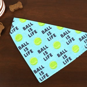 Ball is Life Bandana (Over the Collar) -  Fetch Bandana // Tennis Ball // Cat Bandana // Slip on Bandana // Gift for pets