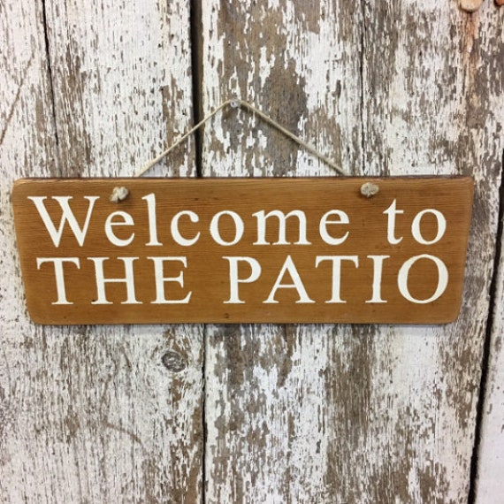 Welcome To The Patio Sign Garden Signs Outdoor Garden Signs Etsy