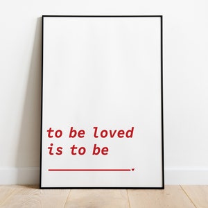 To Be Loved Is To Be Aesthetic Quote Art Print for Living Room Bedroom Dorm