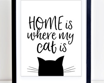 Cat Wall Art, Cat Lover Gift, Home is Where My Cat Is, Cat Decor, Cat Printable, Cat lover gift, Black Cat Wall Art