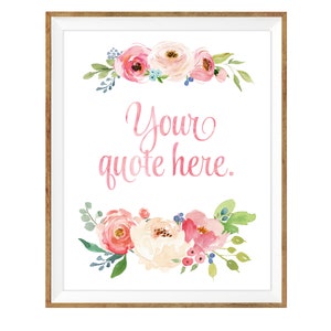 May include: A framed watercolour print with floral arrangements. The print features pink, peach, and white flowers with green leaves and blue accents. The text "Your quote here" is written in pink script.