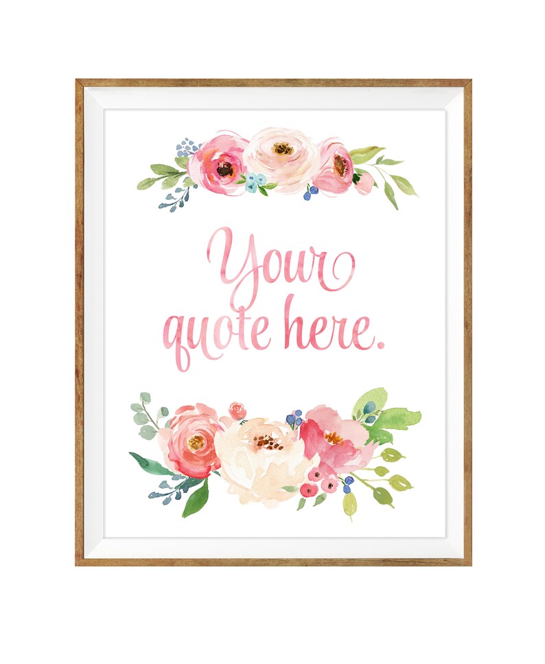 May include: A framed watercolour print with floral arrangements. The print features pink, peach, and white flowers with green leaves and blue accents. The text "Your quote here" is written in pink script.