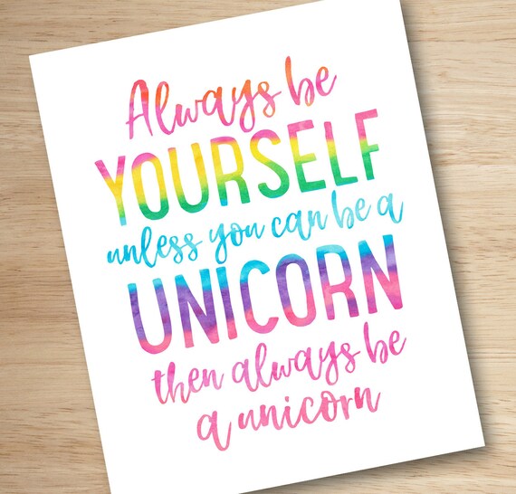 Always Be Yourself Unless You Can Be a Unicorn, Unicorn Sign, Girls Room Decor, Rainbow Wall Art, Colorful Print, Nursery Art, PRINTABLE