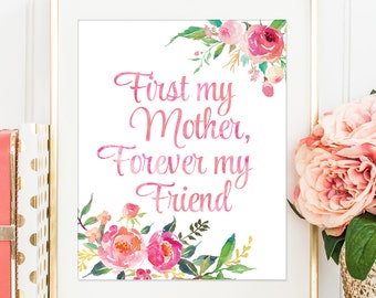 Mothers Day Printable, First My Mother Forever My Friend, Mothers Day Print, Last Minute Mother's Day Gift, Mother of the Bride Gift