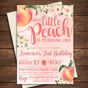 May include: A peach-themed first birthday invitation with watercolor illustrations of peaches and flowers. The invitation reads "Our little Peach is turning one" and includes the date, time, and location of the party. It also includes an RSVP request with contact information.