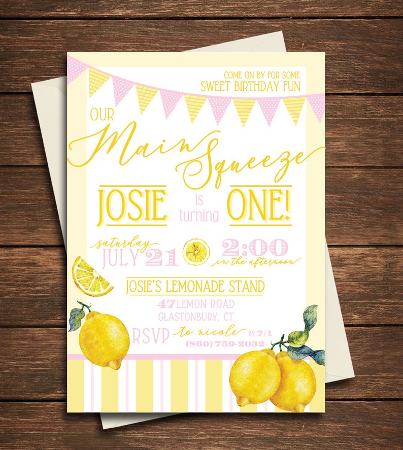 May include: A yellow and pink birthday party invitation with a lemon theme. The invitation says "Our Main Squeeze is turning One!" with a date of Saturday, July 21st at 2:00 in the afternoon. It also includes the text "Josie's Lemonade Stand" with an address and RSVP information.
