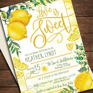 May include: A yellow and green watercolor bridal shower invitation with lemons and greenery. The text reads "Love is Sweet" and includes the bride-to-be's name, Heather Lyndt, the date and time of the shower, and the location.