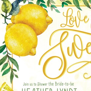 May include: A lemon-themed bridal shower invitation with watercolor illustrations of lemons and green leaves. The text reads "Love is Sweet" and "Join us to Shower the Bride-to-be HEATHER LYNDT".