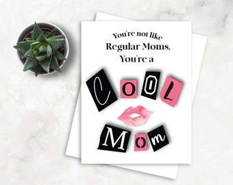 Mother's Day Greeting Card | Mother's Day Card | Mother's Day | Mother's Day Mean Girls Card | I'm Not Like Regular Moms | I'm a Cool Mom