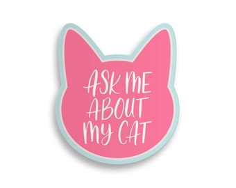Ask Me About My Cat Sticker // cat lover / cat mom / cat dad / kitty sticker / cat lover club / pink cat sticker / kitty cat/ laptop sticker