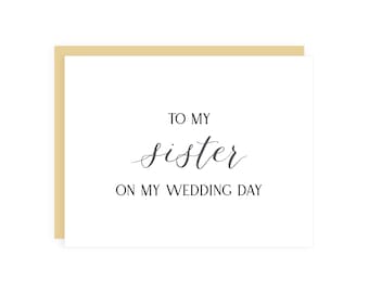 To My Sister On My Wedding Day Card // Sister Wedding Card // Bride to Sister Card