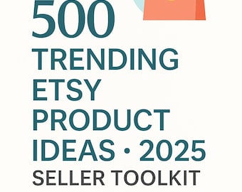 500 Trending Etsy Product Ideas 2025 • Niche Guide + Seller Toolkit • PDF + Excel for Digital Product Inspiration