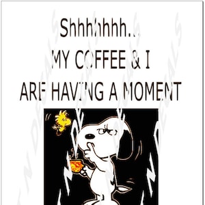 Shhhhhh. Meu café e eu estamos tendo um momento, lidarei com você mais tarde svg, PNG, decalque, HTV, arquivos Cricut, copo, camiseta, adesivos