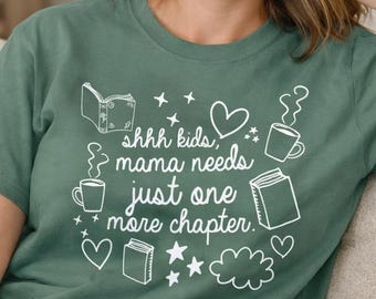 Just One More Chapter T-shirt | Reader Mom Shirt for Book Lovers