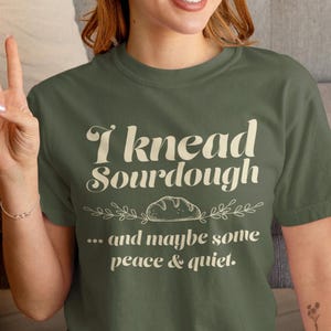 Funny Sourdough Tshirt for Women Bread Baker Mom Tee Homesteading Baking Shirt Homemaker Gift for Crunchy Mother Birthday Sour Dough Bread