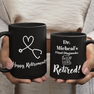 Custom Retirement Mug for Doctor Personalized Funny Retired Gift Medical Coffee Cup Retirement Present for Physicians Unique Retirement Gift