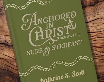 Personalized Christian Journal: Anchored in Christ Bible Study Notebook