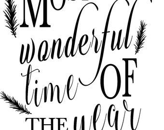 May include: Black and white typography graphic with the text "It's the most wonderful time of the year" with stylized pine needles around the text.