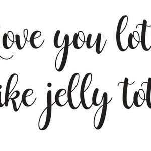Love you lots like jelly tots print, gift for him, gift for her, husband gift, wife gift, anniversary gift, daughter, son, love you,