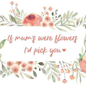 If mums were flowers print, mothers day gift, gift for mum, mum present, mothers day present, mother flower gift, mother&#39;s day print