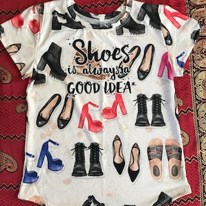 Shoes are always a good idea t-shirt