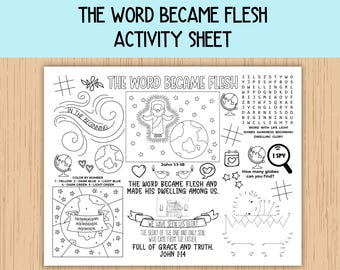 May include: A black and white activity sheet with the text "THE WORD BECAME FLESH ACTIVITY SHEET". The sheet includes coloring areas, a word search, a dot-to-dot, and an "I Spy" game. The theme is religious, with Bible verses and illustrations.