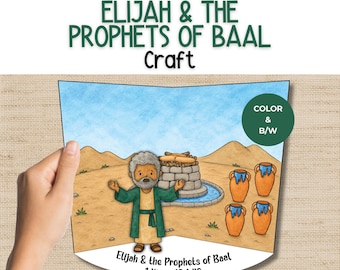 May include: A printed craft sheet titled Elijah & The Prophets of Baal 1 Kings 18:1-40 featuring a cartoon illustration of a man in a green robe standing before a stone altar, a water trench, and four orange clay jars in a desert landscape.