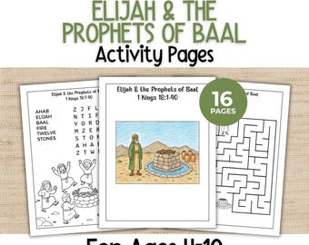 May include: Elijah & The Prophets of Baal Activity Pages for Ages 4-10. This set includes 16 pages featuring black and white word searches, mazes, and a colored illustration of Elijah standing by an altar in a desert landscape with 1 Kings 18:1-40.