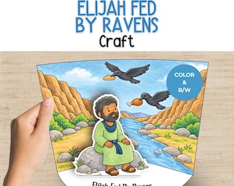 May include: A paper craft project titled ELIJAH FED BY RAVENS featuring a cartoon illustration of a man in a green tunic sitting on a rock by a river. Two black ravens fly above, one carrying bread and the other a chicken leg. Text reads Elijah Fed By Ravens 1 Kings 17:1-7.