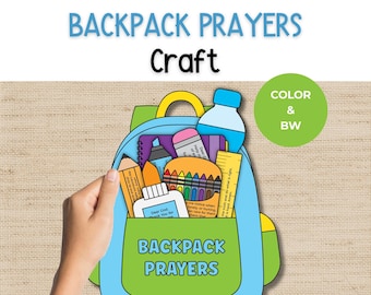 May include: A colorful backpack craft featuring the text BACKPACK PRAYERS. The illustration shows a light blue and green backpack filled with school supplies including a pencil, glue, crayons, a ruler, and a water bottle, with a green circle label.