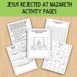 May include: Black and white printable activity pages for children about the story of Jesus being rejected at Nazareth. The pages include a maze, a find and count activity, and a writing prompt. The text "Jesus Rejected at Nazareth Luke 4:14-30" is included on the pages.