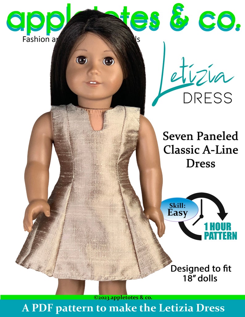 May include: A PDF sewing pattern for a doll dress called the Letizia Dress. The pattern is for a seven-paneled, classic A-line dress designed to fit 18-inch dolls. The pattern is described as easy and takes one hour to complete.