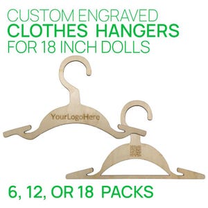 Customized Engraved Clothes Wooden Hanger Set of 6, 12 or 18 for 18 inch dolls Wood laser cut precision Hangers Dress or Pants Doll Hanger