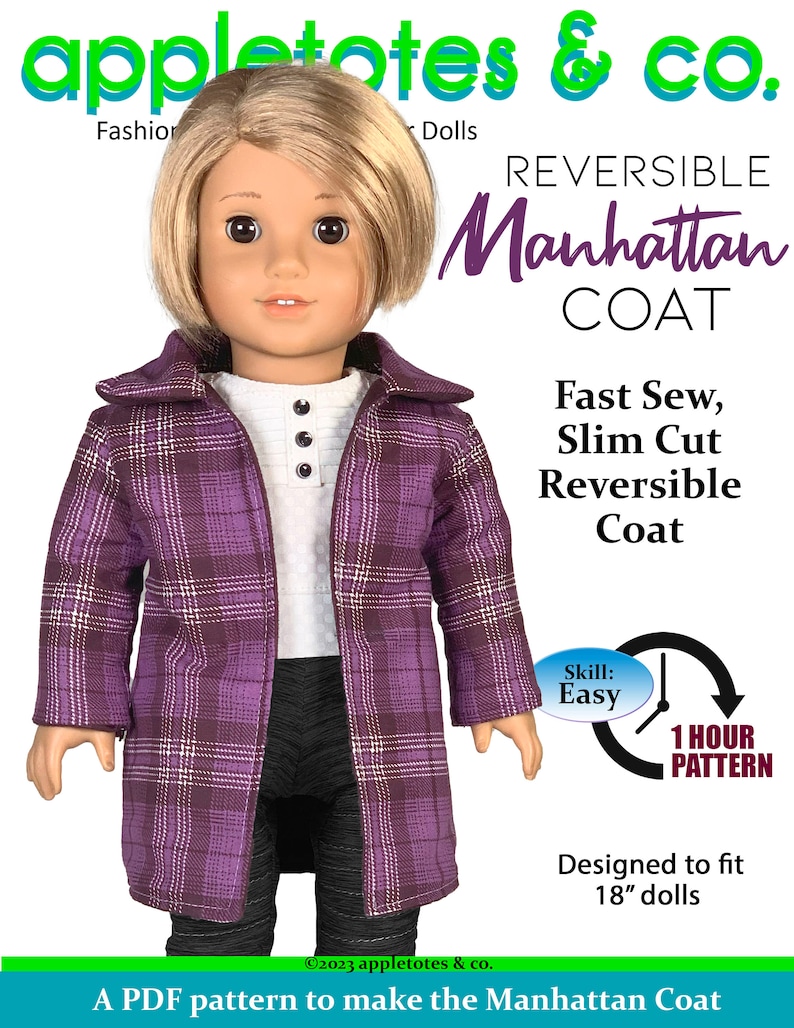 May include: A doll with blonde hair wearing a purple plaid reversible coat over a white shirt and black pants. Text includes: appletotes & co., REVERSIBLE Manhattan COAT, Fast Sew, Slim Cut Reversible Coat, Skill: Easy, 1 HOUR PATTERN, Designed to fit 18" dolls.